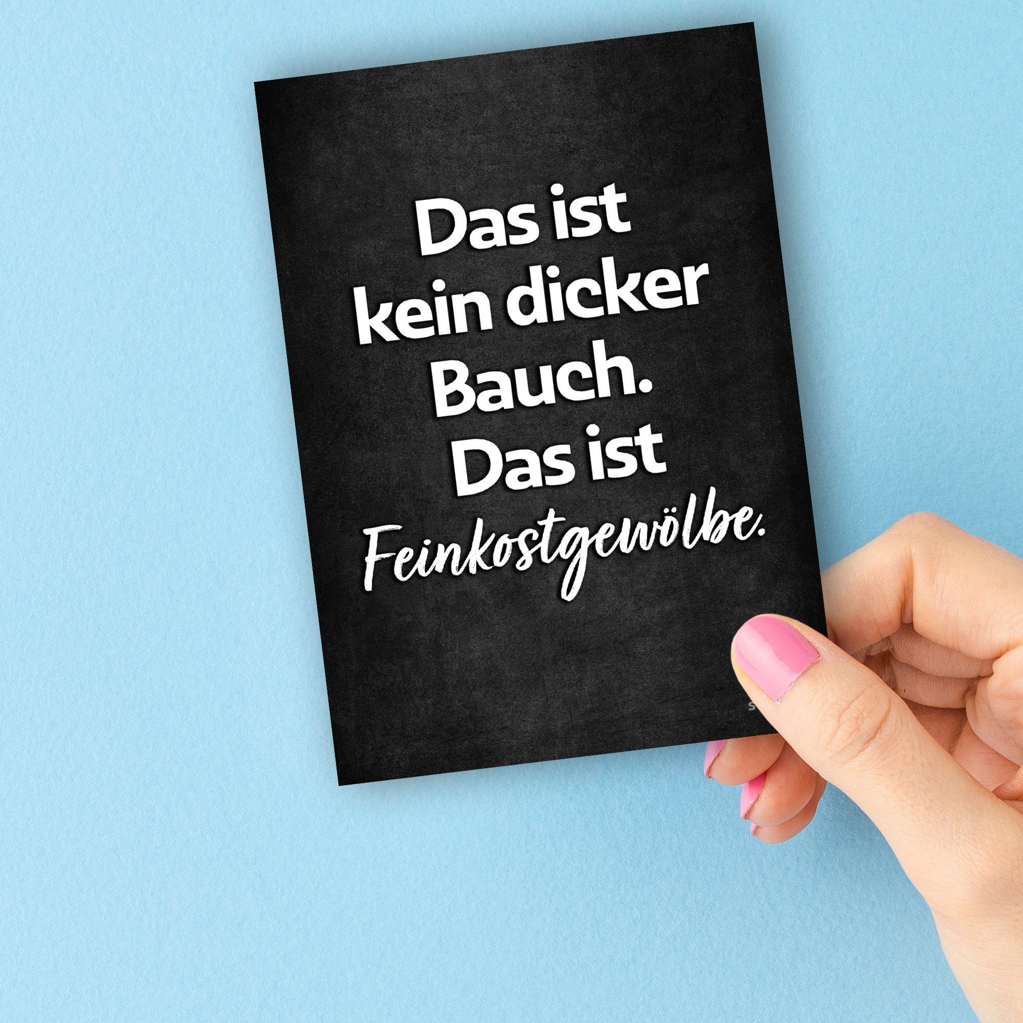 SW10151_Postkarte-Feinkostgewolbe Grußkarte Das ist kein dicker Bauch. Das ist Feinkostgewölbe