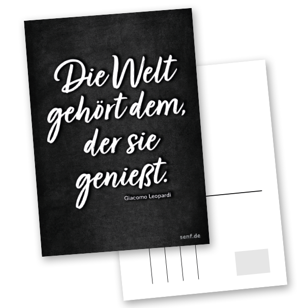 Die Welt gehört dem, der sie genießt - Postkarte